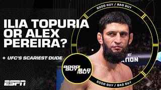 Ilia Topuria or Alex Pereira  The scariest dude in the UFC is FULL SHOW  Good Guy  Bad Guy [upl. by Hwu727]