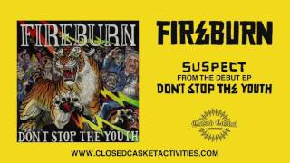 Fireburn  Suspect [upl. by Moishe]