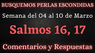 BUSQUEMOS PERLAS ESCONDIDAS ✅ SEMANA DEL 04 AL 10 DE MARZO ♡ SALMOS 16 17 [upl. by Ueihttam]