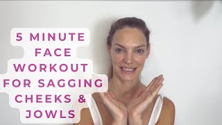 5Minute Facial Workout for Sagging Cheeks amp Jowls  8 Simple Steps [upl. by Arimlede]