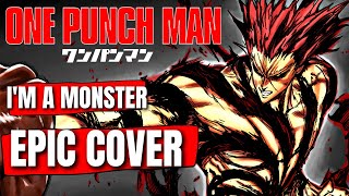 One Punch Man OST IM A MONSTER Garous Theme Epic Cover [upl. by Lathe]