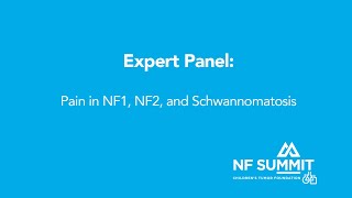 NF Summit 2022 Expert Panel Pain in NF1 NF2 and Schwannomatosis [upl. by Neleag]