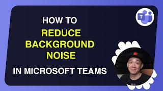 How to reduce background noise in Microsoft Teams [upl. by Dibru659]