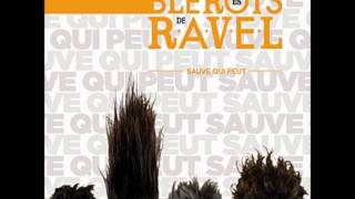 Les Blérots De RAVEL  La Fin Des Haricots [upl. by Fotzsyzrk]