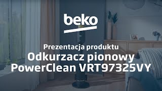 BEKO — odkurzacz pionowy PowerClean VRT97325VY — prezentacja produktu [upl. by Pergrim]