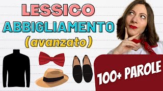 Lessico MODA e ABBIGLIAMENTO in italiano Come descrivere ciò che indossi lezione avanzata 🇮🇹 [upl. by Conlee]