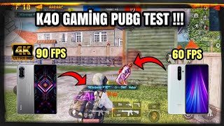 K40 GAMİNG 90 FPS VS REDMİ NOTE 8 PRO 60 FPS 😱😱 K40 GAMİNG PUBG TEST  4K90 FPS 🥶🥶  PUBG MOBİLE [upl. by Other412]