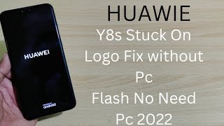 Huawei Y8 Y8s All Verient Stuck On Logo Fix  Huawei Auto Reboot Problem Fix Without Pc Flashing [upl. by Jameson]