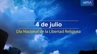 ¿Qué celebramos en el Día Nacional de la Libertad Religiosa 4deJulio Partido MIRA [upl. by Fafa]