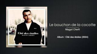 Magyd Cherfi  Le bouchon de la cocotte [upl. by Rudelson]