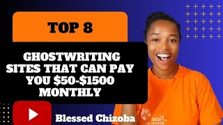 Top 8 Ghostwriting Sites that can pay you 501500 monthly  Novel writing platforms ghostwriting [upl. by Crean12]