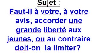 Sujet 2 Fautil accorder une grande liberté aux jeunes ou au contraire doiton la limiter [upl. by Gabriell]