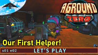 Our First Helper  Lets Play Aground Zero s01 e02 [upl. by Gui628]