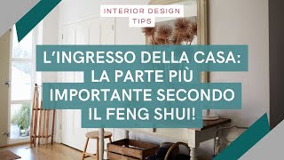 INTERIOR DESIGN  L’ingresso della casa la parte più importante secondo il Feng Shui [upl. by Aivek]