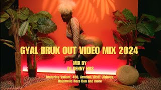 Gyal Bruk Out Dancehall mix 2024 BY DJ DENNY HUS [upl. by Jude]