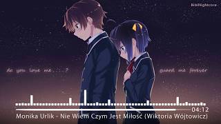 Nightcore  Nie Wiem Czym Jest Miłość [upl. by Alleunam988]