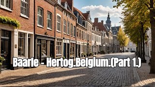 Baarle  HertogBelgiumPart 1 [upl. by Edrahs262]