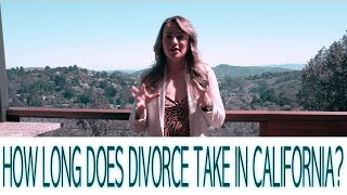 HOW LONG DOES DIVORCE TAKE IN CALIFORNIA [upl. by Anaek]