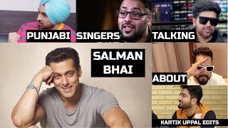 Punjabi Singers talking about on Salman Khan  Megastar Salman Bhais Stardom  Kartik Uppal Edits [upl. by Pedersen697]