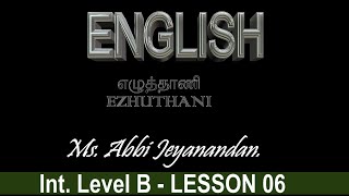 Lesson 06English – Intermediate Level  B Ms Abbi Jeyanandan [upl. by Stortz]