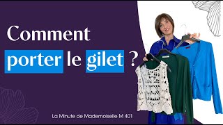 Comment bien porter le gilet   La Minute de Mademoiselle M401 [upl. by Etnovahs]