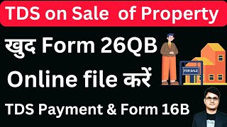 TDS on sale of Property us 194IA  How to File Form 26QB on Income Tax Portal  Payment of TDS [upl. by Enoj]