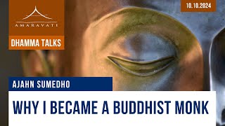 Why I Became a Buddhist Monk  Ajahn Sumedho  10102024 [upl. by Florry]