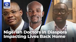 Nigerian Doctors In Diaspora Impacting Lives Back Home More  Diaspora Network [upl. by Huntingdon491]