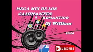 Mega Mix De los Caminantes Romantico 2020 Dj William [upl. by Chambers185]