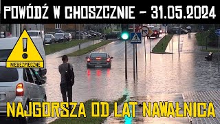 🌊 POWÓDŹ BŁYSKAWICZNA W CHOSZCZNIE  31052024 [upl. by Jonathan72]