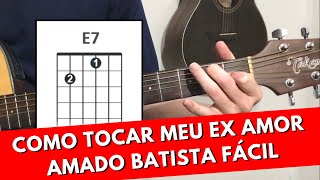 Como tocar Eu Tive Um Amor Meu Ex Amor FÁCIL [upl. by Chandless393]