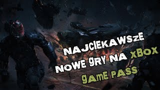 NAJCIEKAWSZE NOWE GRY NA XBOX GAME PASS [upl. by Lengel]