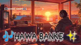 HAWA 💫BANKE  slowed and reverb Hindi song 💖Love song [upl. by Ardnoid]