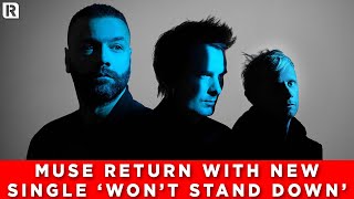 Muse Are Back With New Single Wont Stand Down  News [upl. by Kcire]