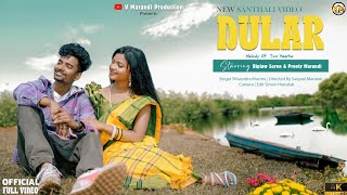 Dular  Santhali Full Video Song  Biplaw Soren amp Preety Marandi  Shivendar Murmu [upl. by Oira148]