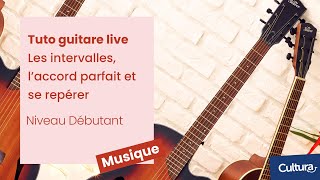 Tuto guitare live  Les intervalles laccord parfait se repérer sur le manche  Niveau Débutant [upl. by Karalee]