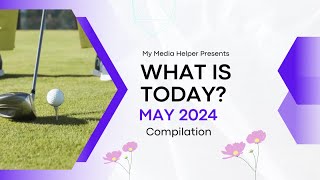 What Is Today  May 2024 Compilation [upl. by Novit736]