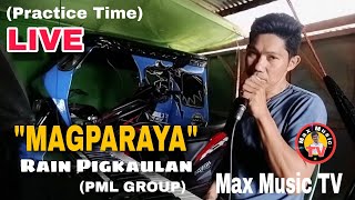 MAGPARAYA by Rain Pigkaulan Practice Time  Original Song [upl. by Tillinger]