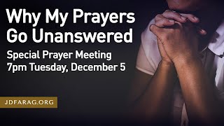 Why My Prayers Go Unanswered Prayer Meeting Tuesday  December 5th 2023 [upl. by Martens191]