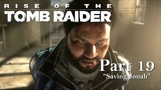 Rise of the Tomb Raider  SAVING JONAH  Gameplay Walkthrough  Part 19 PS4 [upl. by Guild]