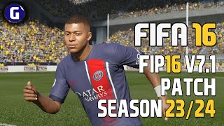 FIFA 16 PC OFFICIAL FIP16 V71  FIFA INFINITY PATCH 16 V71 WINTER SEASON 2324 [upl. by Deehan828]