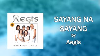 SAYANG NA SAYANG  Aegis Lyric Video OPM [upl. by Ajax]