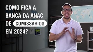 Como fica a Banca da ANAC de Comissários em 2024 [upl. by Clarissa]