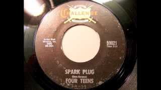 Four Teens  Spark Plug amp Go Little Cat Go [upl. by Wystand381]