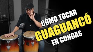 Cómo tocar GUAGUANCÓ en Congas [upl. by Curzon438]