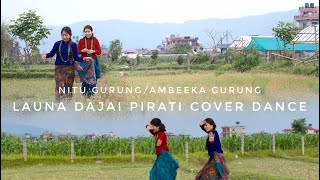 Launa dajai pirati cover dance  Nitu Gurung amp Ambeeka Gurung [upl. by Atirahc]