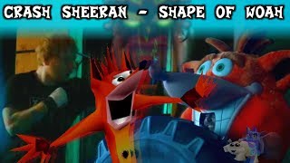 Crash Sheeran  Shape of Woah ♪ [upl. by Ladnek]