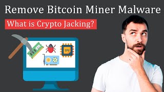 How to Remove Bitcoin Miner Malware  Prevent Crypto Jacking [upl. by Iden]