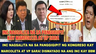 INC NAGSALITA NA SA PANGGIGIPIT KAY MARCOLETA AT VP SARA DISMAYADO SA MARCOS ADMIN [upl. by China]