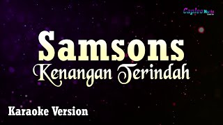 Samsons  Kenangan Terindah Karaoke Version [upl. by Keene]